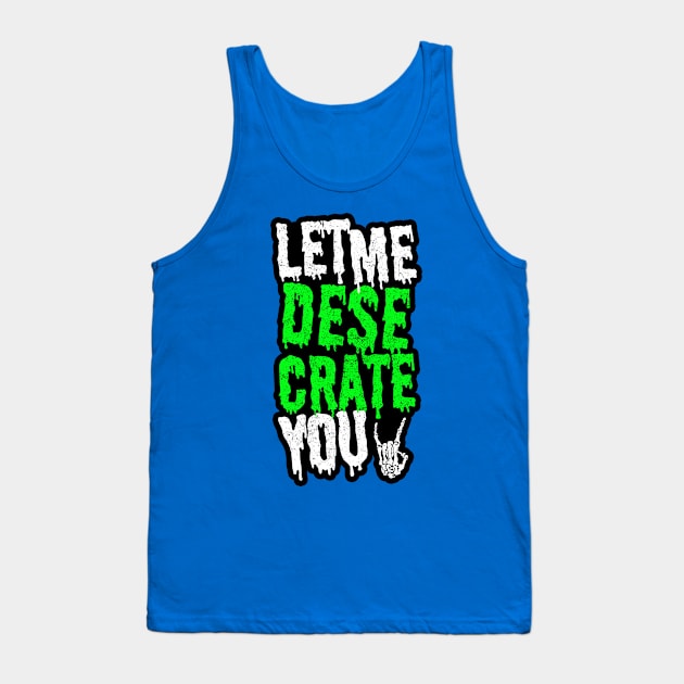 Let Me Desecrate You! Tank Top by DesecrateART